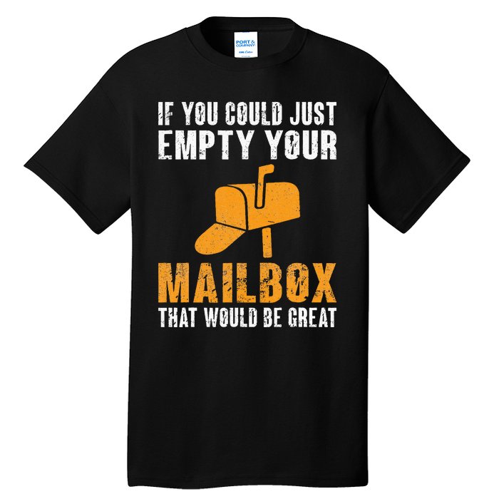 If You Could Just Empty Your Mailbox Funny Postal Employee Tall T-Shirt