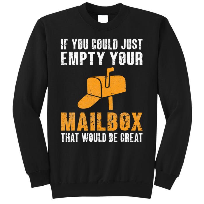 If You Could Just Empty Your Mailbox Funny Postal Employee Tall Sweatshirt