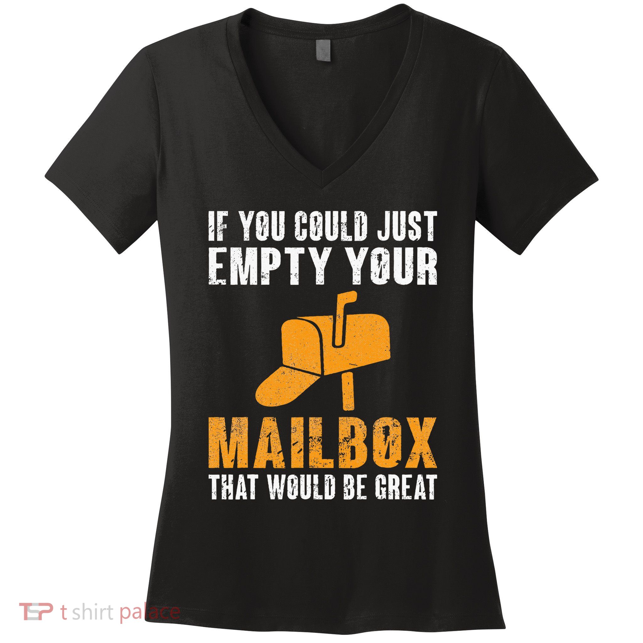 If You Could Just Empty Your Mailbox Funny Postal Employee Women's V-Neck T-Shirt