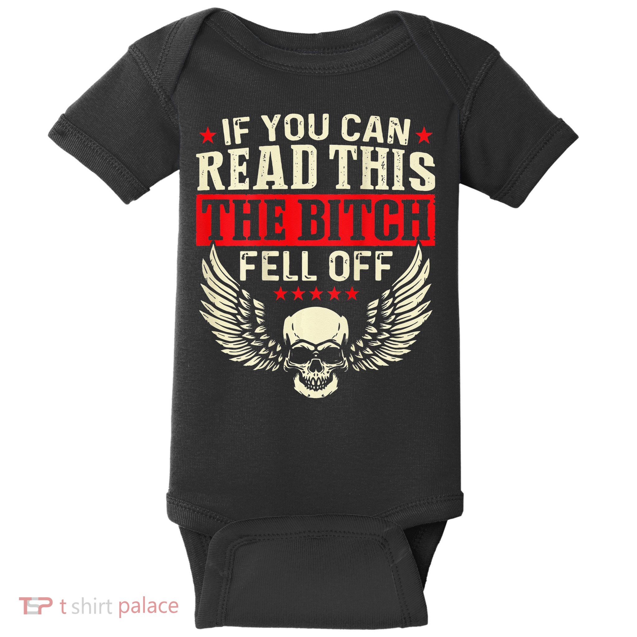 If You Can Read This The Bitch Fell Off Biker Back Print Baby Bodysuit