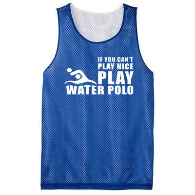 If You Can't Play Nice Play Water Polo Gift Mesh Reversible Basketball Jersey Tank