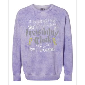 If You Can Read This My Invisibility Cloak Isnt Working Fun Colorblast Crewneck Sweatshirt