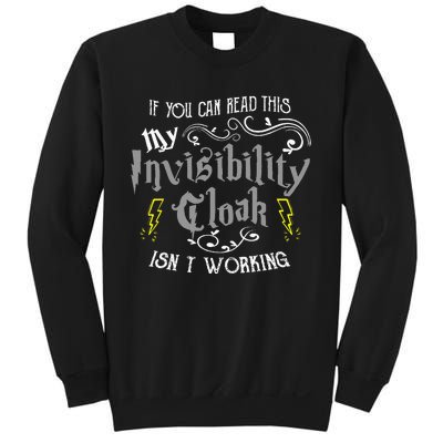 If You Can Read This My Invisibility Cloak Isnt Working Fun Sweatshirt