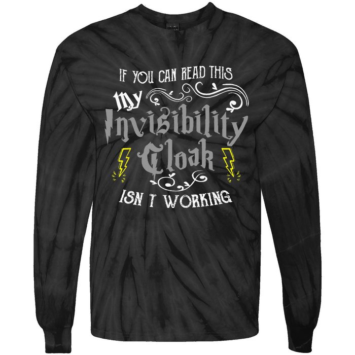 If You Can Read This My Invisibility Cloak Isnt Working Fun Tie-Dye Long Sleeve Shirt