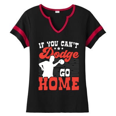 If You Can't Dodge Go Home Dodgeball Dodgeballer Sport Lover Gift Ladies Halftime Notch Neck Tee