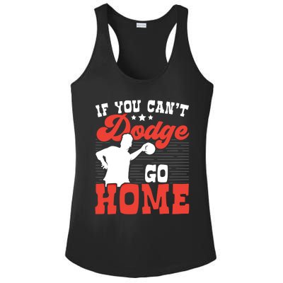 If You Can't Dodge Go Home Dodgeball Dodgeballer Sport Lover Gift Ladies PosiCharge Competitor Racerback Tank