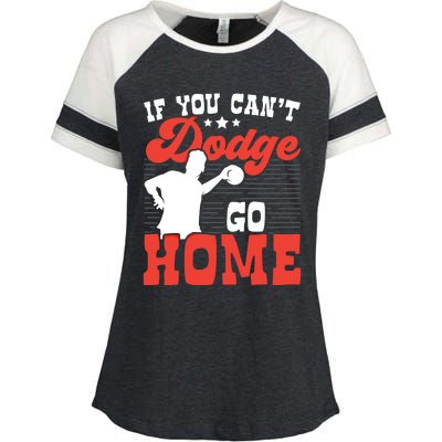 If You Can't Dodge Go Home Dodgeball Dodgeballer Sport Lover Gift Enza Ladies Jersey Colorblock Tee