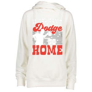 If You Can't Dodge Go Home Dodgeball Dodgeballer Sport Lover Gift Womens Funnel Neck Pullover Hood