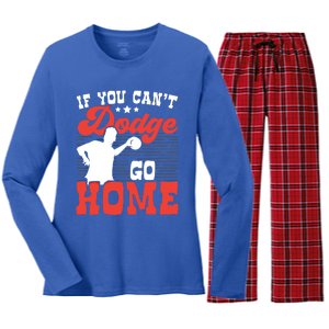 If You Can't Dodge Go Home Dodgeball Dodgeballer Sport Lover Gift Women's Long Sleeve Flannel Pajama Set 