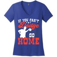 If You Can't Dodge Go Home Dodgeball Dodgeballer Sport Lover Gift Women's V-Neck T-Shirt