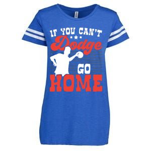 If You Can't Dodge Go Home Dodgeball Dodgeballer Sport Lover Gift Enza Ladies Jersey Football T-Shirt