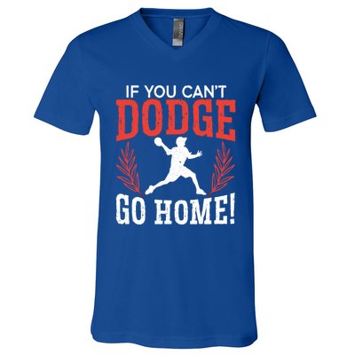 If You Can't Dodge Go Home Dodgeballer Sport Dodgeball Cute Gift V-Neck T-Shirt