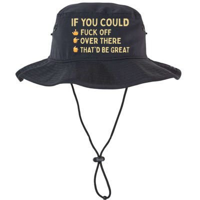 If You Could Fuck Off Over There Sarcastic Adult Humor Legacy Cool Fit Booney Bucket Hat