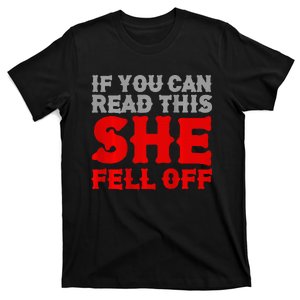 If You Can Read This She Fell Off Biker Motorcycle T-Shirt