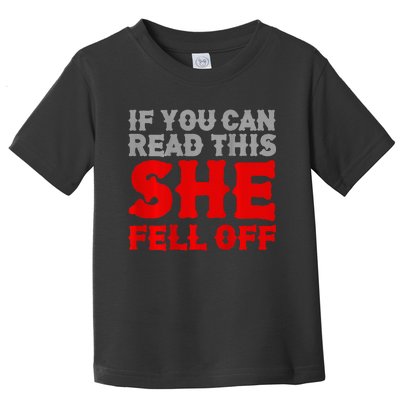 If You Can Read This She Fell Off Biker Motorcycle Toddler T-Shirt