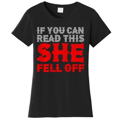 If You Can Read This She Fell Off Biker Motorcycle Women's T-Shirt