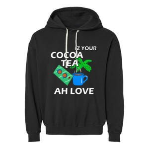 Iz Your Cocoa Tea Ah Love Garment-Dyed Fleece Hoodie