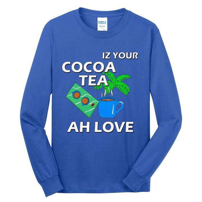 Iz Your Cocoa Tea Ah Love Tall Long Sleeve T-Shirt