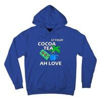 Iz Your Cocoa Tea Ah Love Tall Hoodie