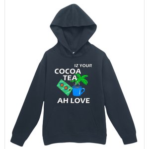 Iz Your Cocoa Tea Ah Love Urban Pullover Hoodie