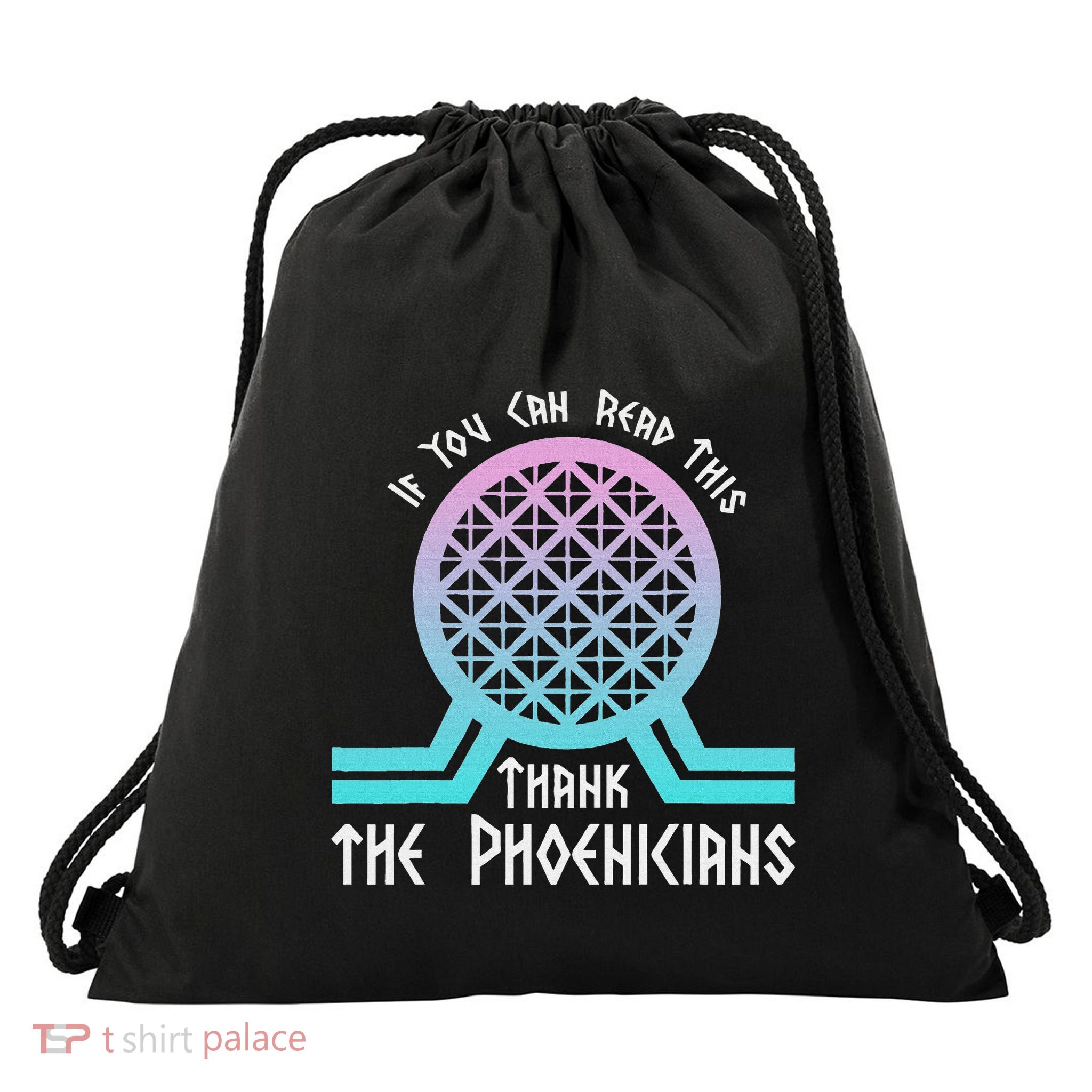If You Can Read This Thank The Phoenicians Drawstring Bag