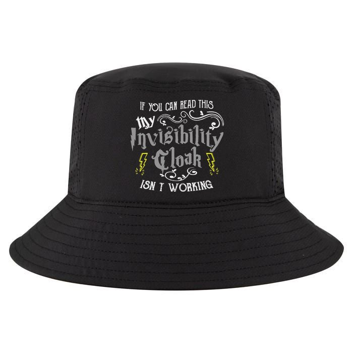 If You Can Read This My Invisibility Cloak Isn't Working Fun Cool Comfort Performance Bucket Hat