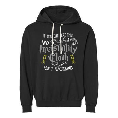 If You Can Read This My Invisibility Cloak Isn't Working Fun Garment-Dyed Fleece Hoodie