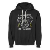 If You Can Read This My Invisibility Cloak Isn't Working Fun Garment-Dyed Fleece Hoodie