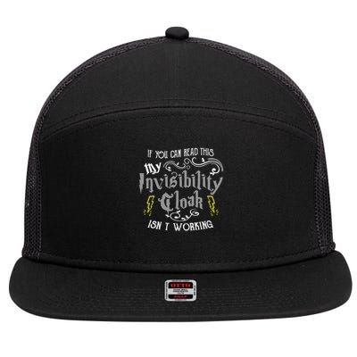 If You Can Read This My Invisibility Cloak Isn't Working Fun 7 Panel Mesh Trucker Snapback Hat