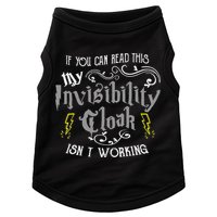 If You Can Read This My Invisibility Cloak Isn't Working Fun Doggie Tank