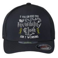 If You Can Read This My Invisibility Cloak Isn't Working Fun Flexfit Unipanel Trucker Cap