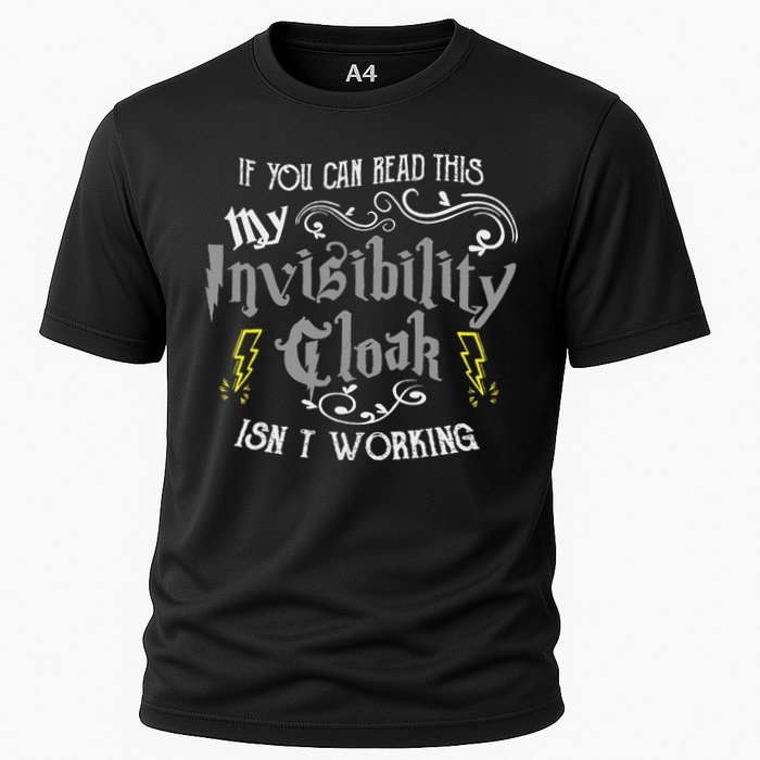 If You Can Read This My Invisibility Cloak Isn't Working Fun Performance Shirt
