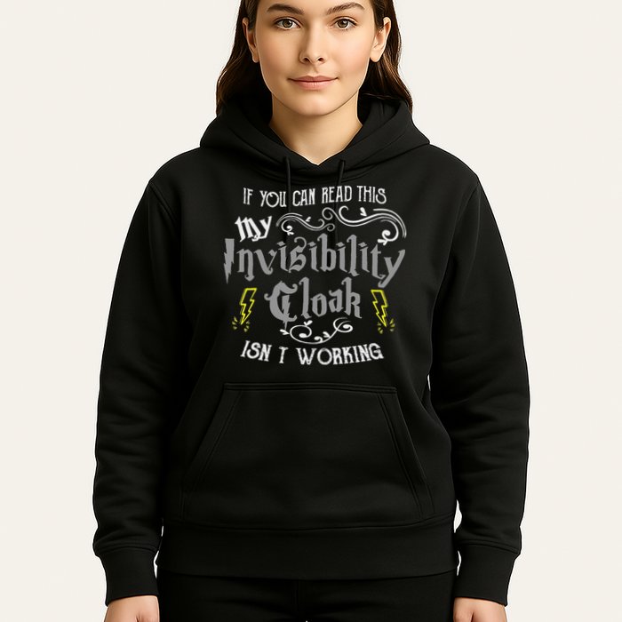 If You Can Read This My Invisibility Cloak Isn't Working Fun Hoodie