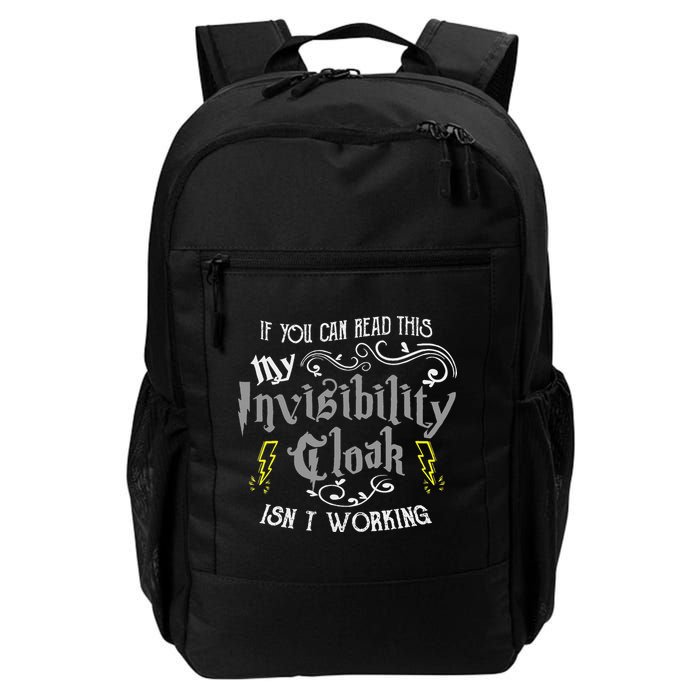 If You Can Read This My Invisibility Cloak Isn't Working Fun Backpack