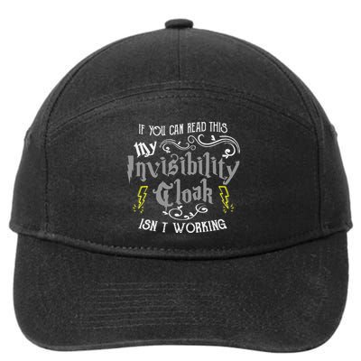 If You Can Read This My Invisibility Cloak Isn't Working Fun 7-Panel Snapback Hat