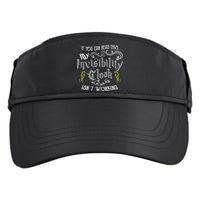 If You Can Read This My Invisibility Cloak Isn't Working Fun Adult Drive Performance Visor