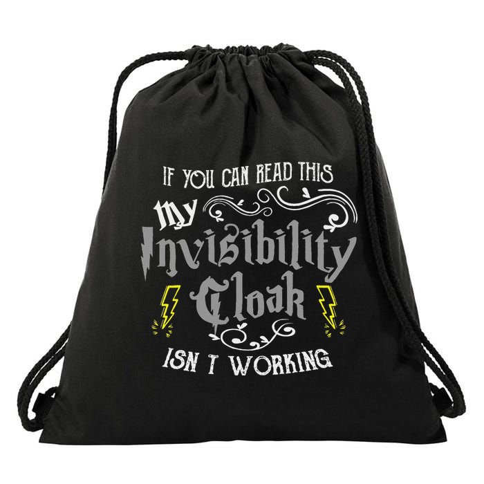 If You Can Read This My Invisibility Cloak Isn't Working Fun Drawstring Bag