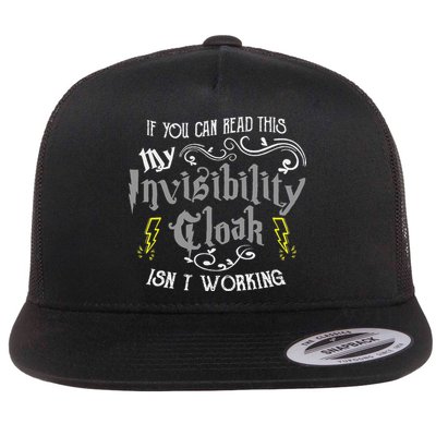 If You Can Read This My Invisibility Cloak Isn't Working Fun Flatbill Hat
