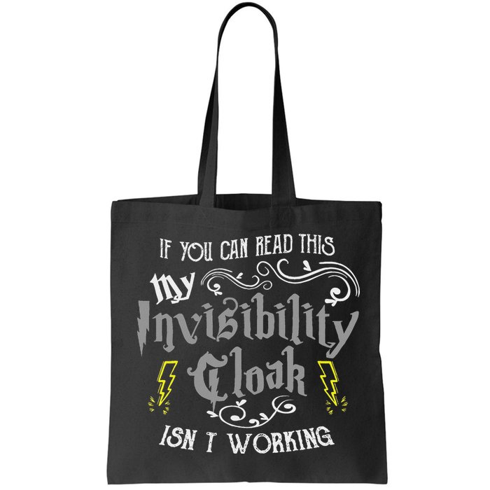 If You Can Read This My Invisibility Cloak Isn't Working Fun Bag