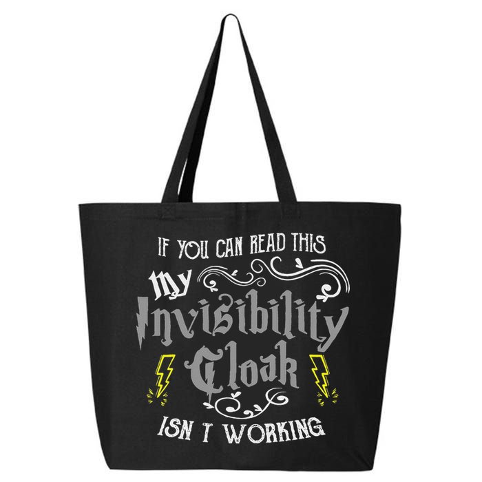 If You Can Read This My Invisibility Cloak Isn't Working Fun 25L Jumbo Tote