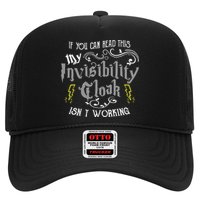 If You Can Read This My Invisibility Cloak Isn't Working Fun Trucker Hat