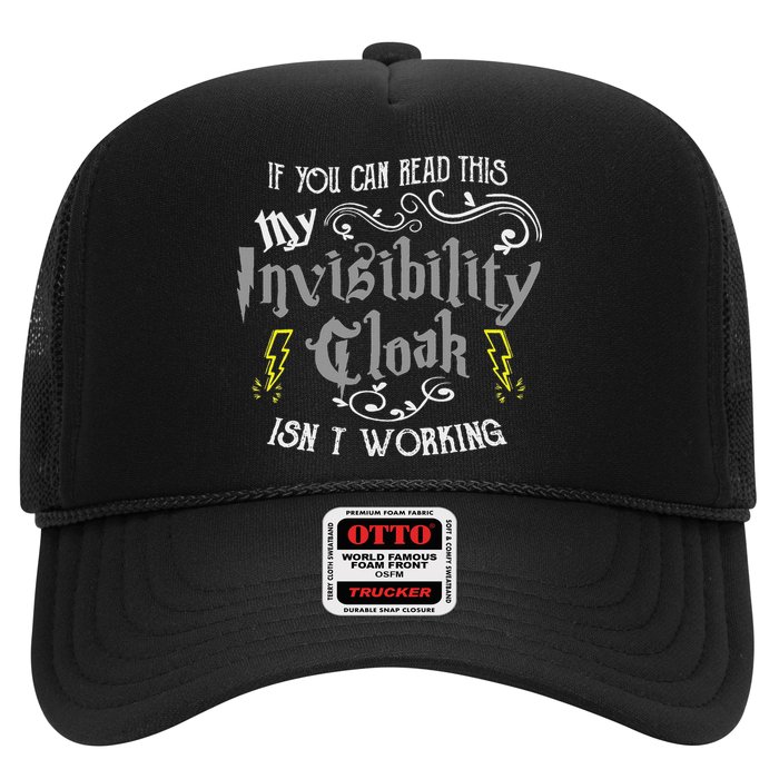 If You Can Read This My Invisibility Cloak Isn't Working Fun Trucker Hat