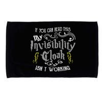 If You Can Read This My Invisibility Cloak Isn't Working Fun Microfiber Hand Towel