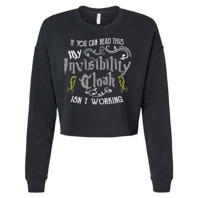 If You Can Read This My Invisibility Cloak Isn't Working Fun Cropped Pullover Crew