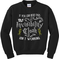 If You Can Read This My Invisibility Cloak Isn't Working Fun Kids Sweatshirt