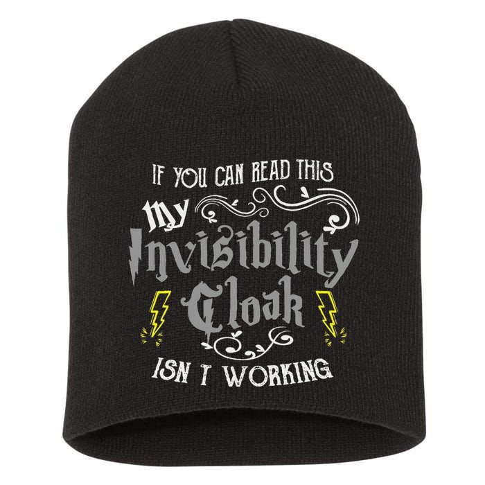If You Can Read This My Invisibility Cloak Isn't Working Fun Short Acrylic Beanie