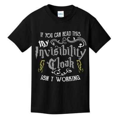 If You Can Read This My Invisibility Cloak Isn't Working Fun Kids T-Shirt