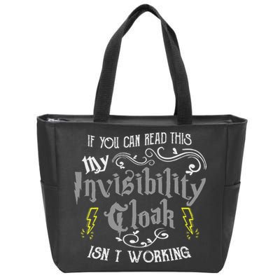 If You Can Read This My Invisibility Cloak Isn't Working Fun Zip Tote Bag