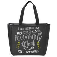 If You Can Read This My Invisibility Cloak Isn't Working Fun Zip Tote Bag