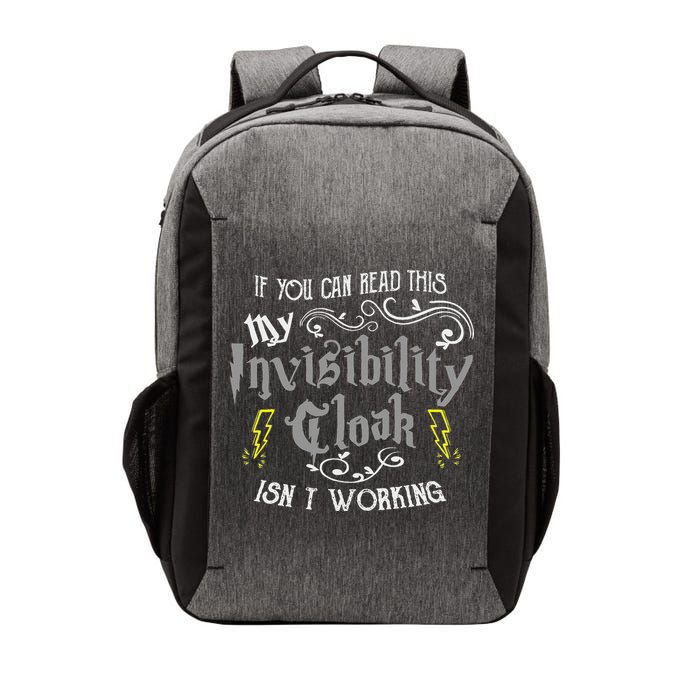 If You Can Read This My Invisibility Cloak Isn't Working Fun Vector Backpack